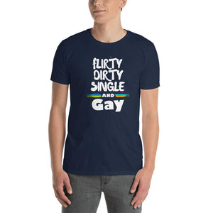 Flirty, Dirty, Single and Gay Shirt